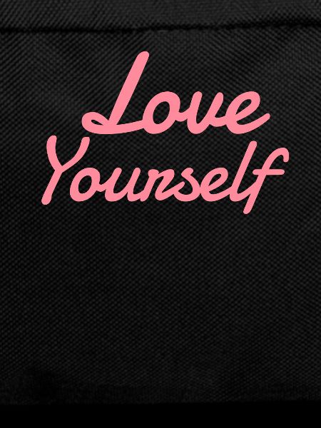 Love yourself