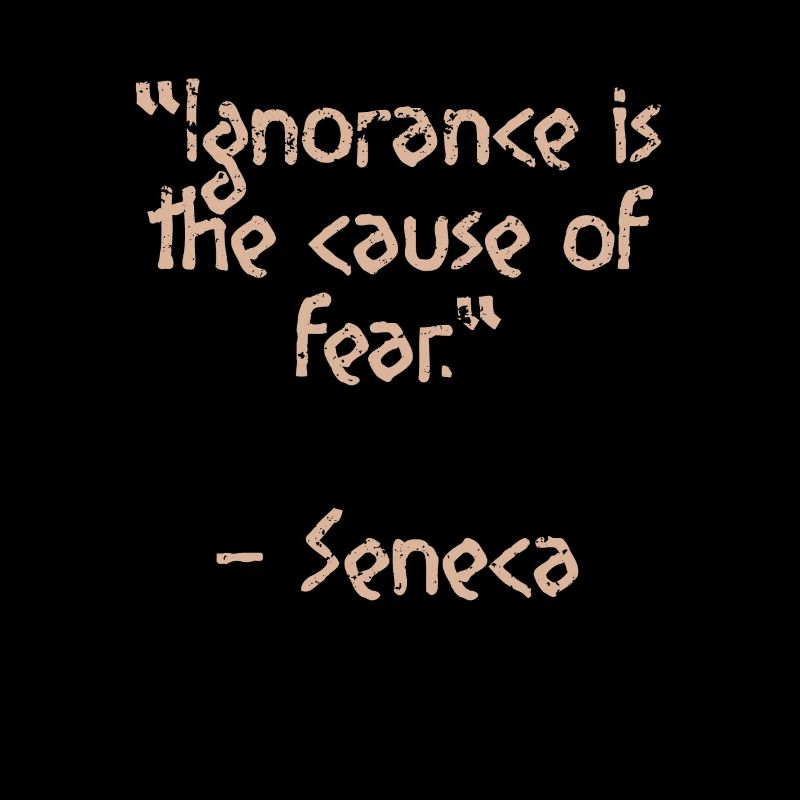 C’est l’ignorance - Seneca citation stoic philosophie