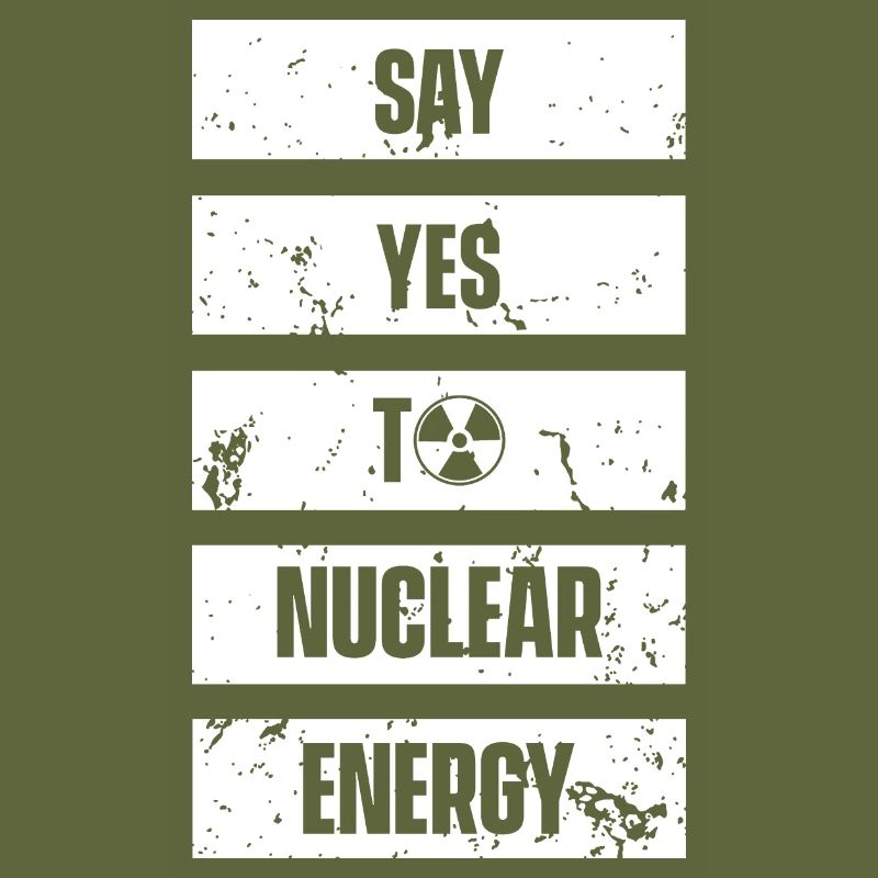 Sag ja zu Kernkraft Nuklear Atomkraft Atom