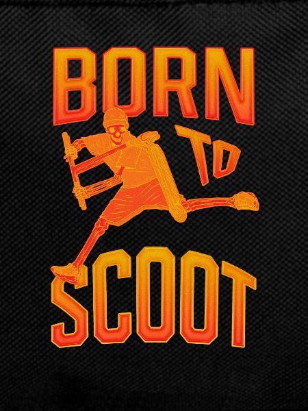 Born to Scoot