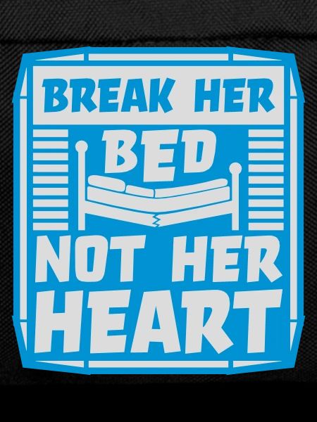 break her bed quote