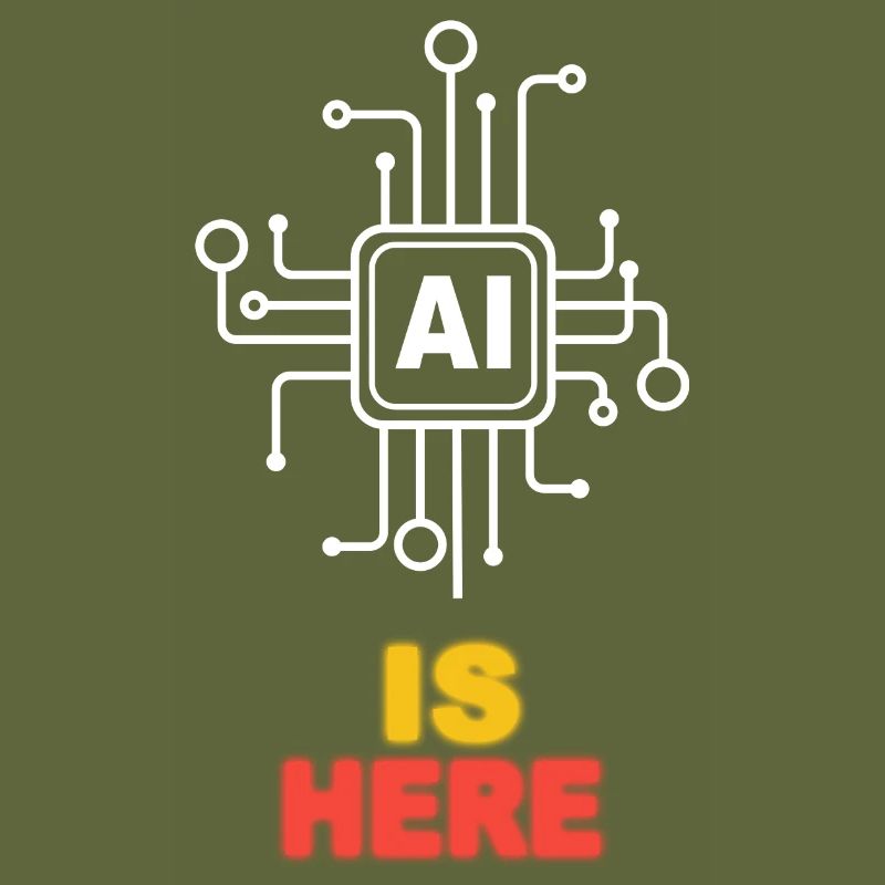 AI IS HERE