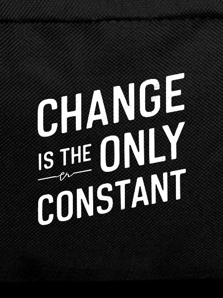 change is the only constant