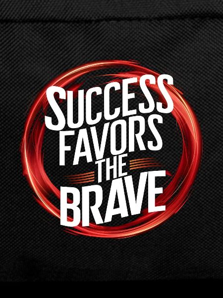Success favors the brave