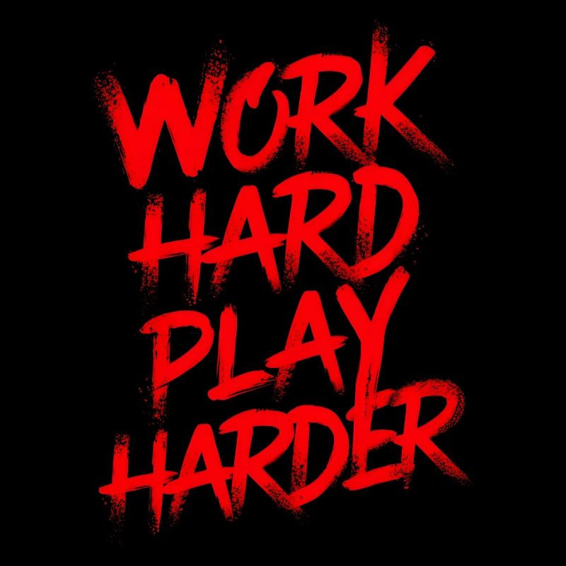 Arbeite hart, spiele härter