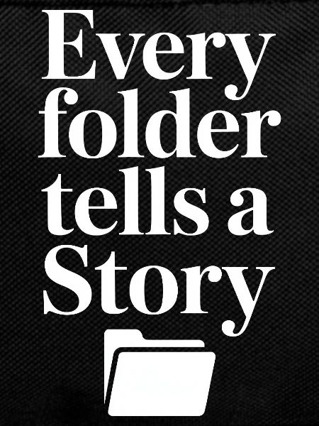 Every Folder Tells a Story