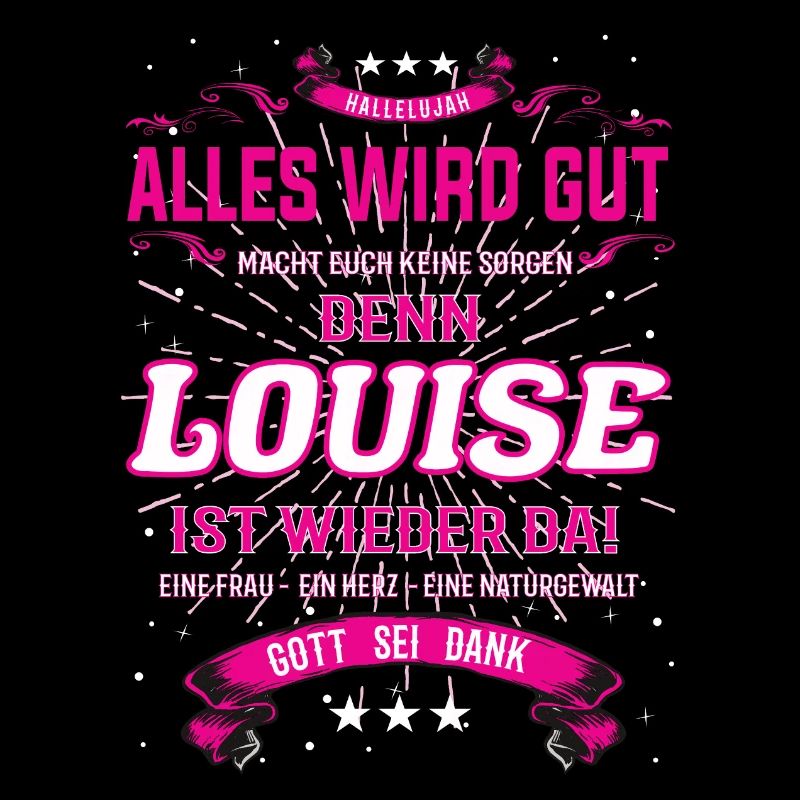 Everything's going to be alright, because Louise Is there Outfit