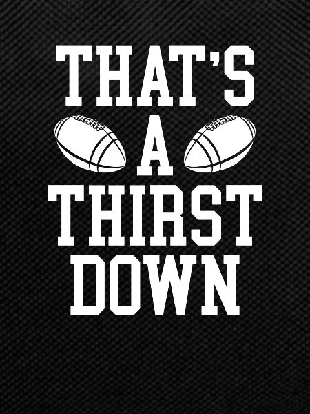 This is a thirst downwards