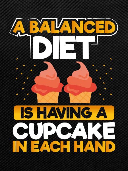 A balanced diet with cupcake