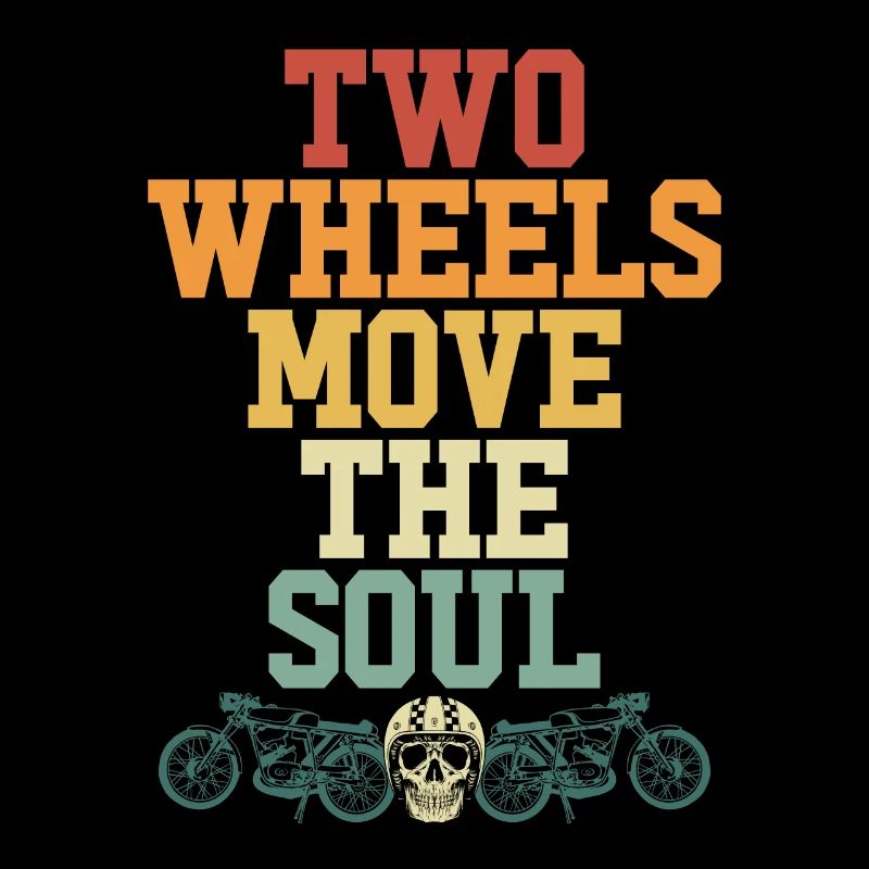 Two wheels move the soul