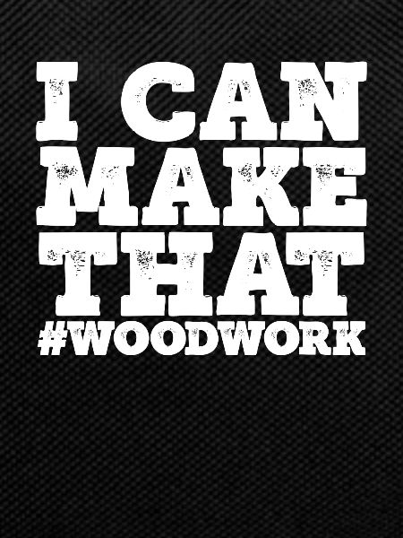 I can make this wood