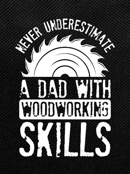 Dad With wood knowledge