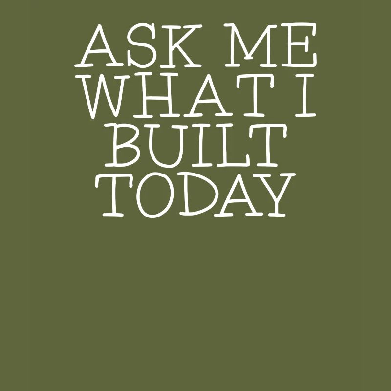 Ask me what I built today