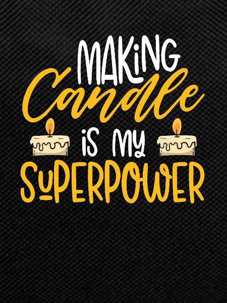 Making candle is my power