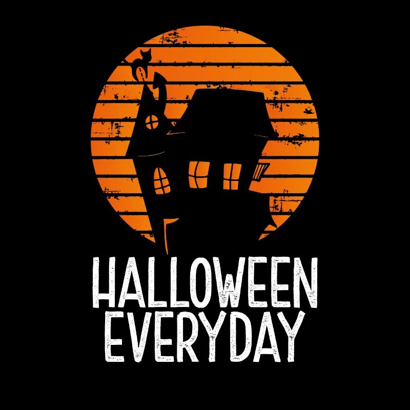 Every day Halloween