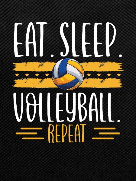 Eat sleep volleyball repeat