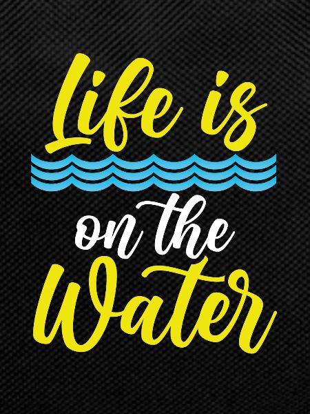 Life is on the water