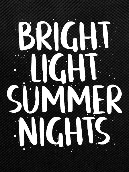 Bright Bright Summer Nights