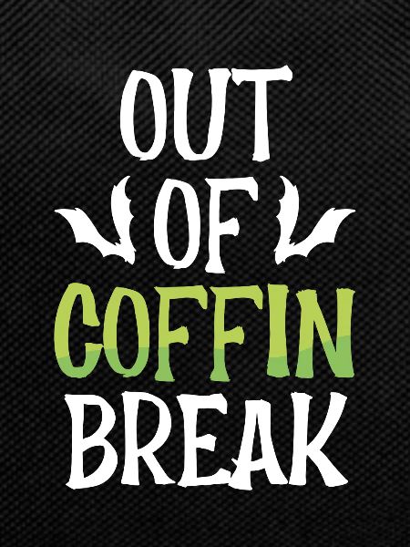 Out of the coffin break