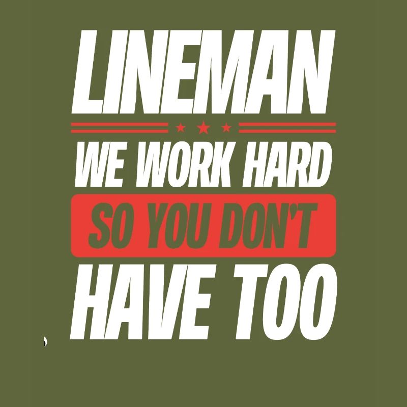 Lineman We work hard