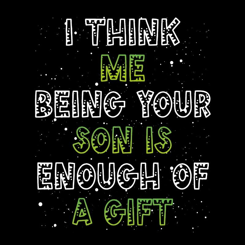 Your son is gift enough