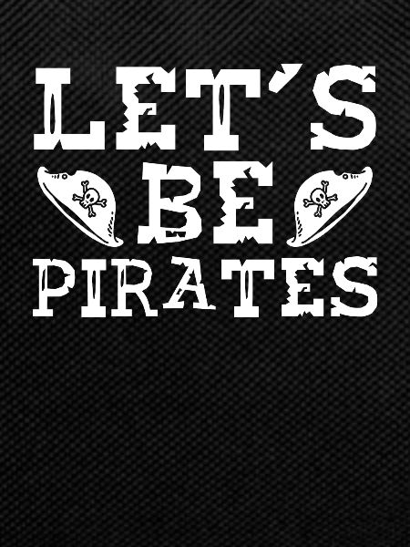 Let's be pirates