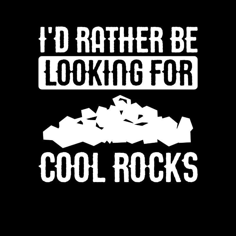 I prefer to look for stones