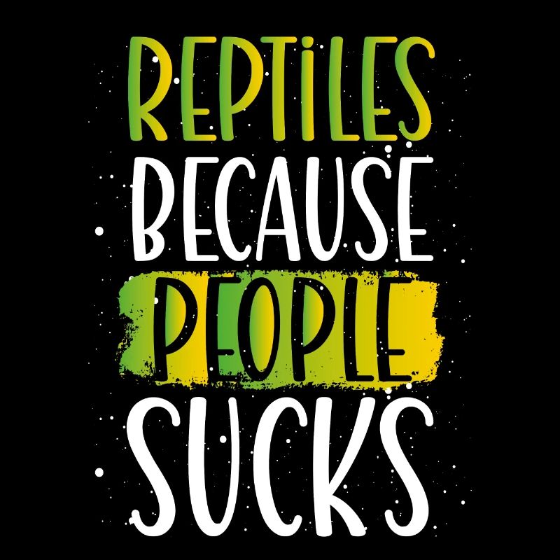 Reptiles Because People Are Shit
