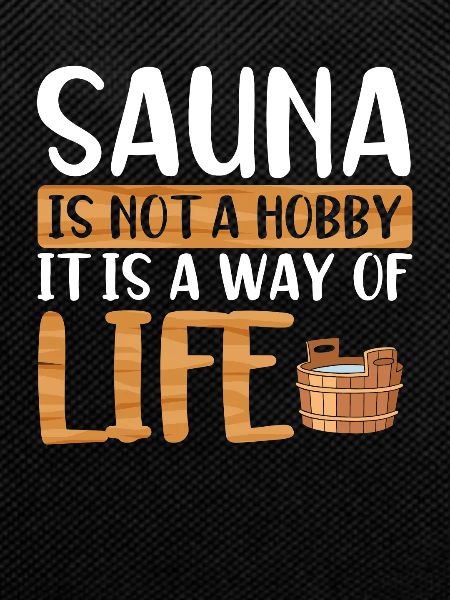 Sauna is not a hobby