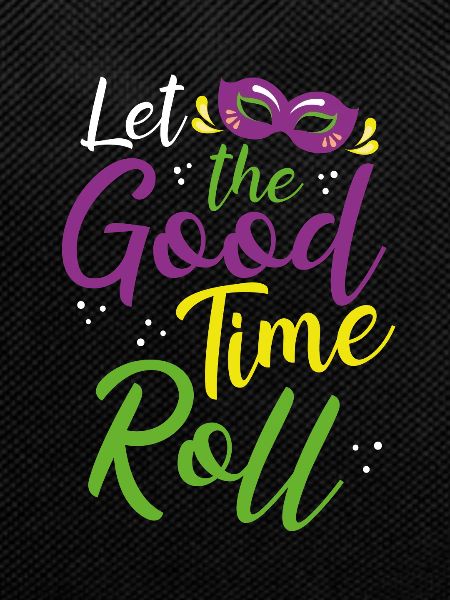 Let the good time roll