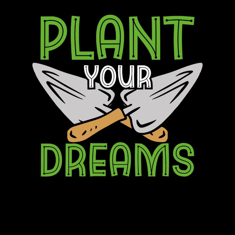 Plant your dreams