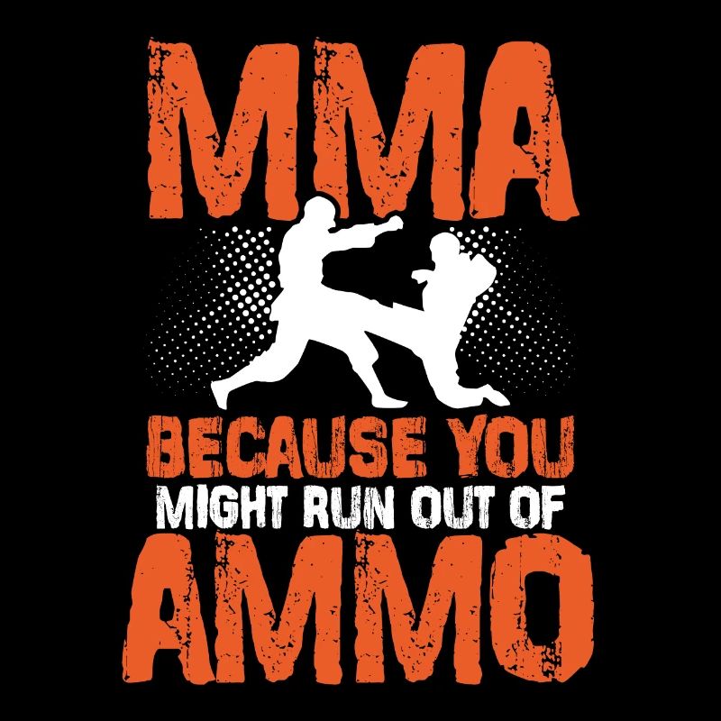 Mma, because there is no more ammunition
