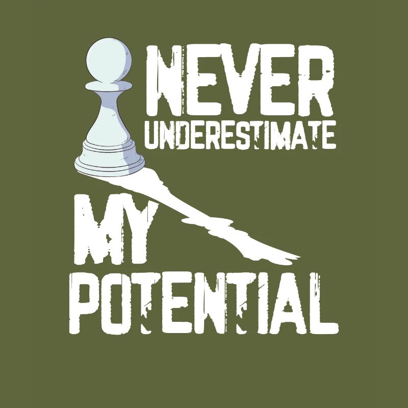 Never underestimate my potential