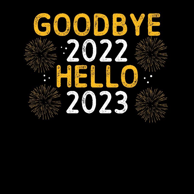 Goodbye 2022 Hello 2023