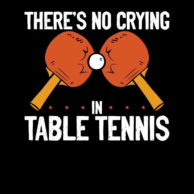 Don't cry in table tennis