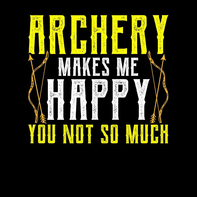 Archery makes me happy