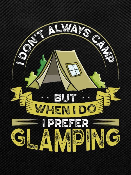 I don't always camp