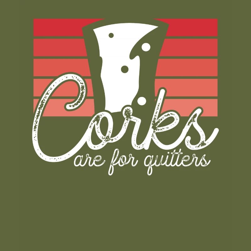 Corks are for dropouts