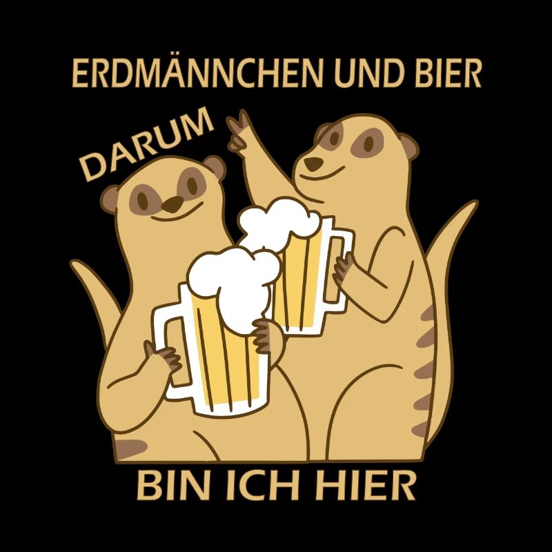 Erdmännchen und Bier darum bin ich hier