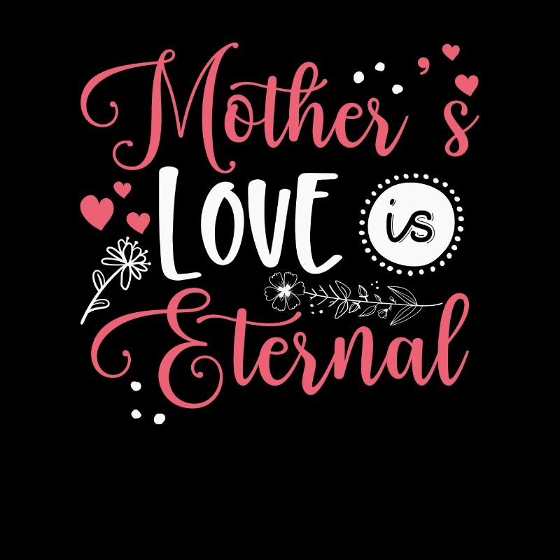 Mother's love is eternal