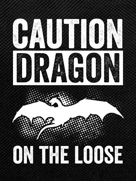 Beware of dragon at large