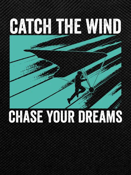 Catch the wind, chase your