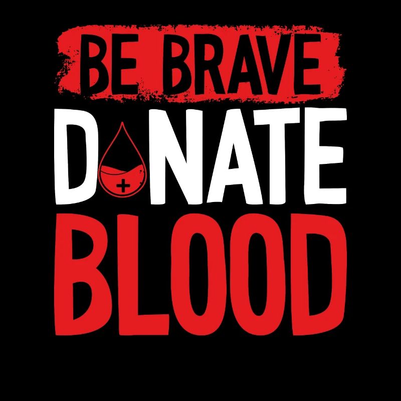 Be brave, donate blood