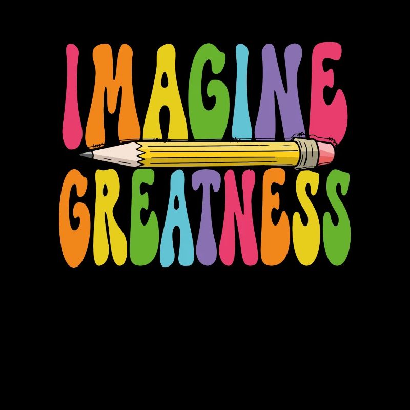 Imagine greatness
