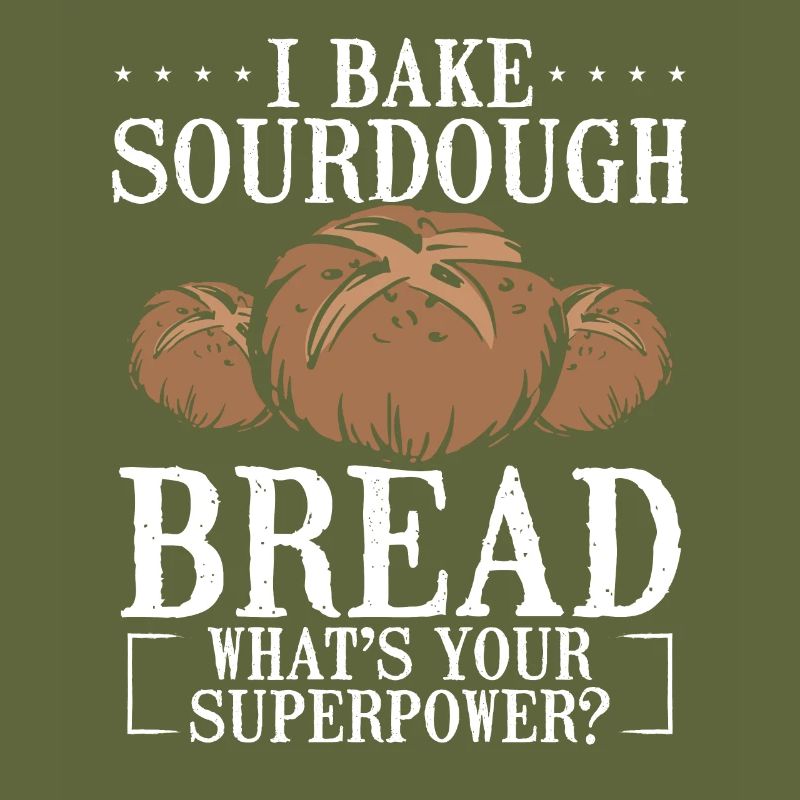 I bake sourdough bread
