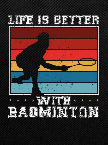 Life is better with badminton