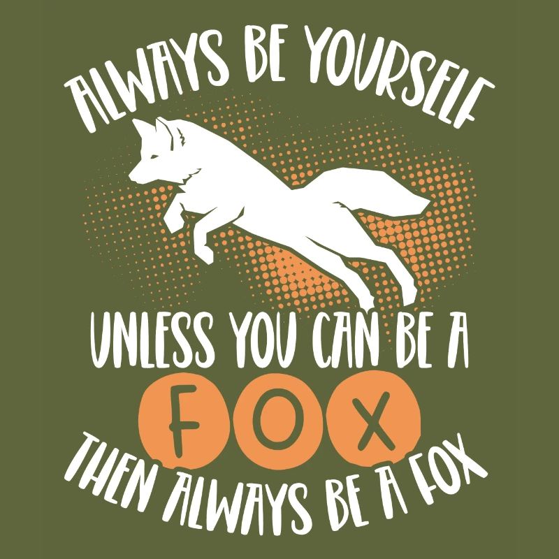 Du Kannst Ein Fuchs Sein, Dann Immer Ein