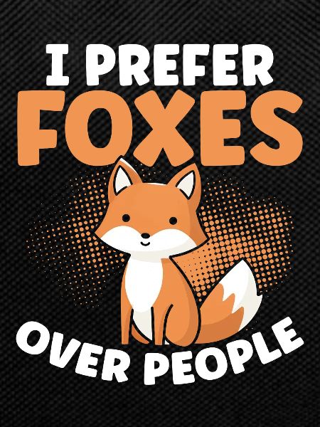 I prefer foxes to humans