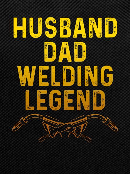 Husband, Father, Welder