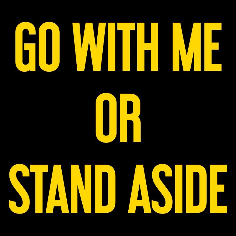 Geh mit oder beiseite